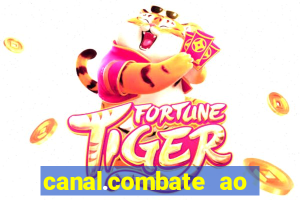 canal.combate ao vivo multicanais